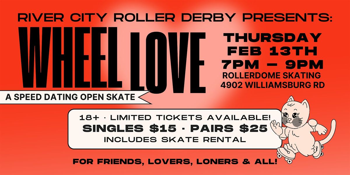 River City Roller Derby Presents: Wheel Love, a Speed Dating Open Skate