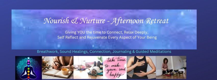 Nourish & Nurture - 3.5hr Afternoon Retreat