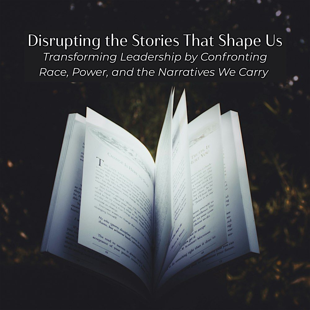 Disrupting the Stories That Shape Us