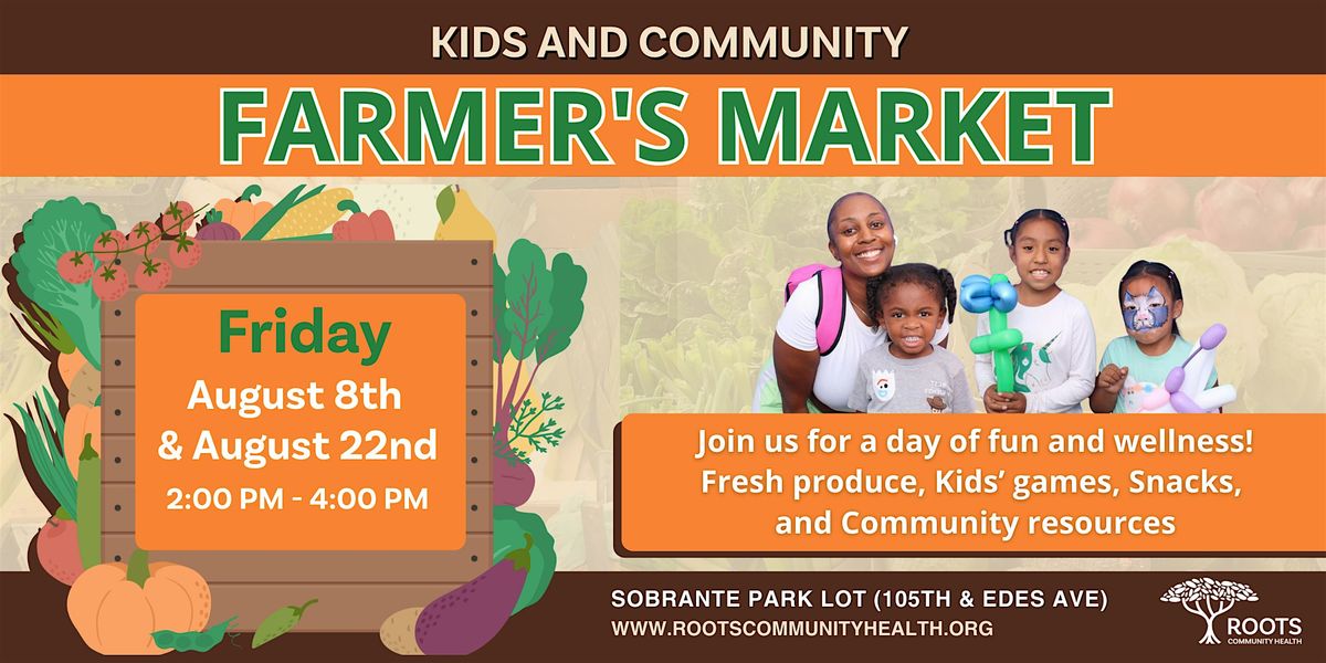 Kids and Community Farmer's Market by Roots Community Health