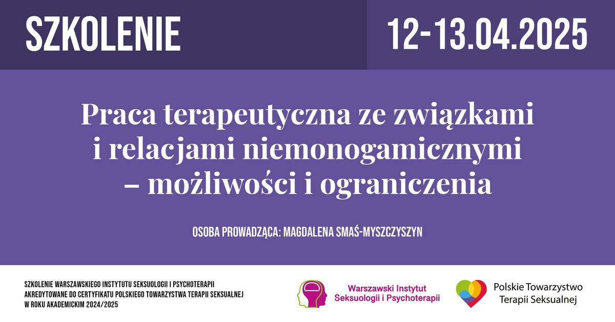 Praca terapeutyczna ze zwi\u0105zkami i relacjami niemonogamicznymi \u2013 mo\u017cliwo\u015bci i ograniczenia