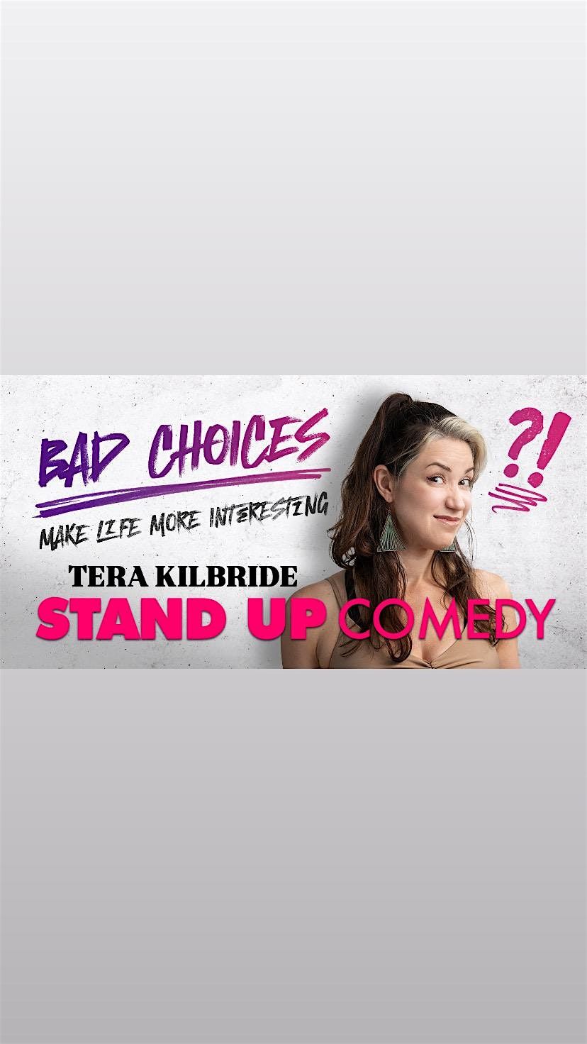 BAD CHOICES: Tera Solo\/English Comedy