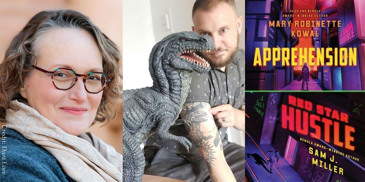 Mary Robinette Kowal & Sam J. Miller -- "Apprehension \/ Red Star Hustle"