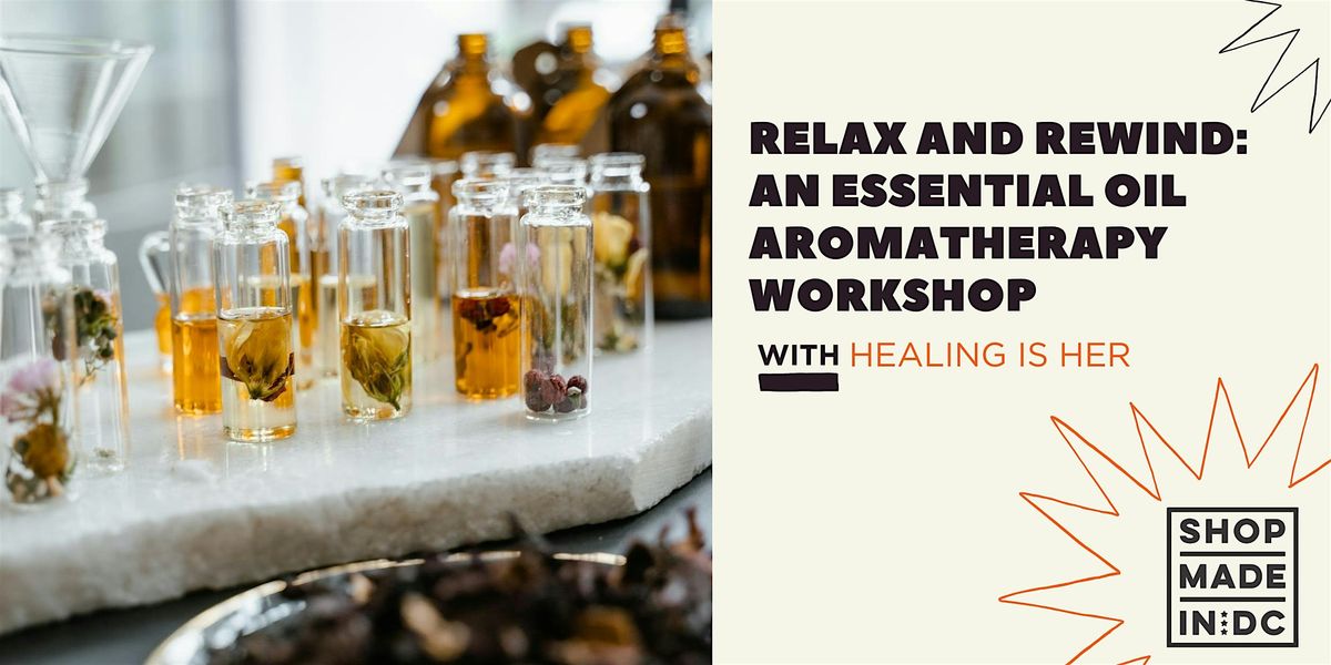 Relax and Unwind: An Essential Oil Aromatherapy Workshop