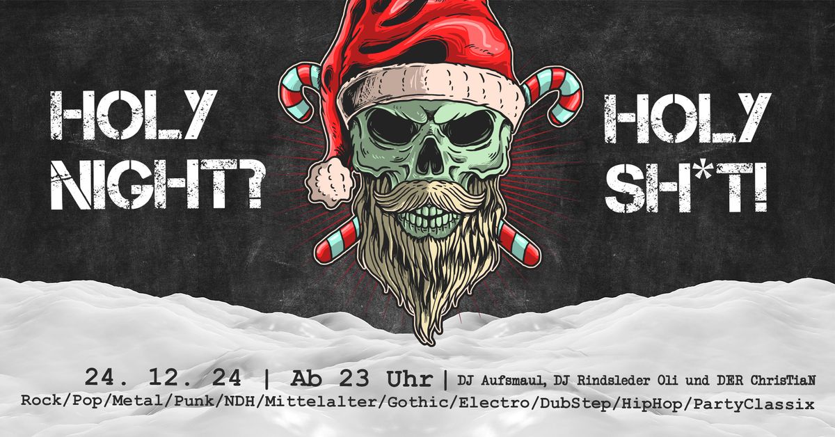 Holy Night? - Holy Sh*t! - We Don't Care! mit DJ Aufsmaul, DJ Rindsleder-Oli & DER ChrisTiaN