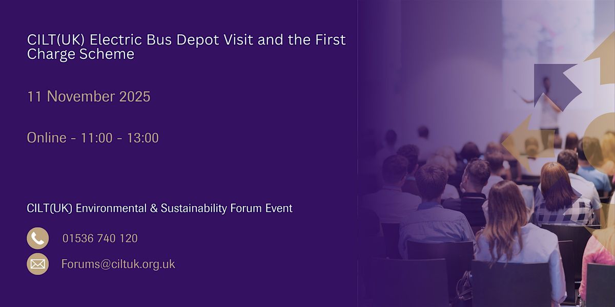 CILT(UK) Electric Bus Depot Visit and First Charge Scheme