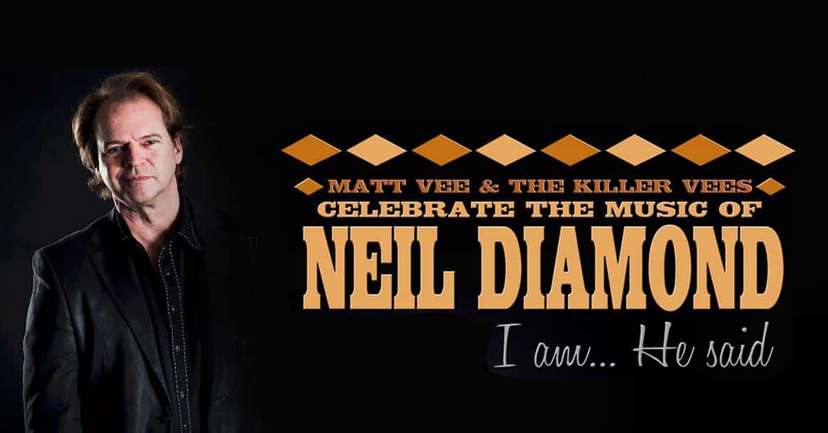 I AM, HE SAID CELEBRATING NEIL DIAMOND