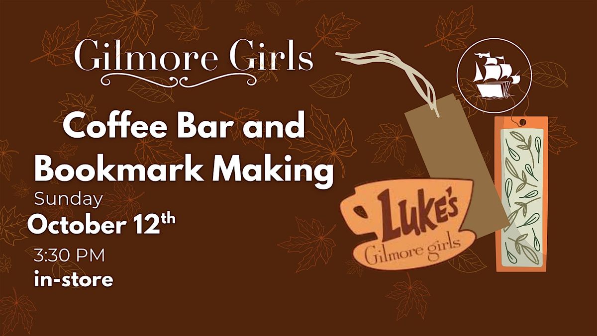 Gilmore Girls Watch Party, Book Mark Making and Coffee Bar
