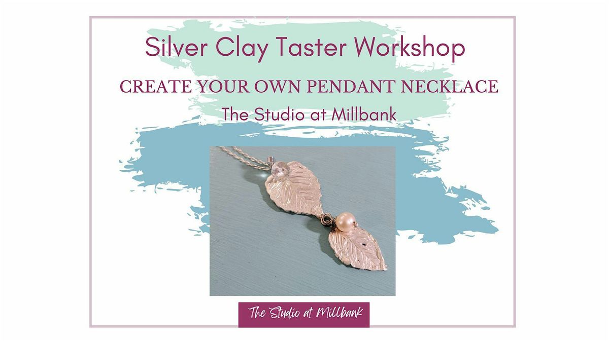 Silver Clay Taster Workshop  - Make your own silver pendant.