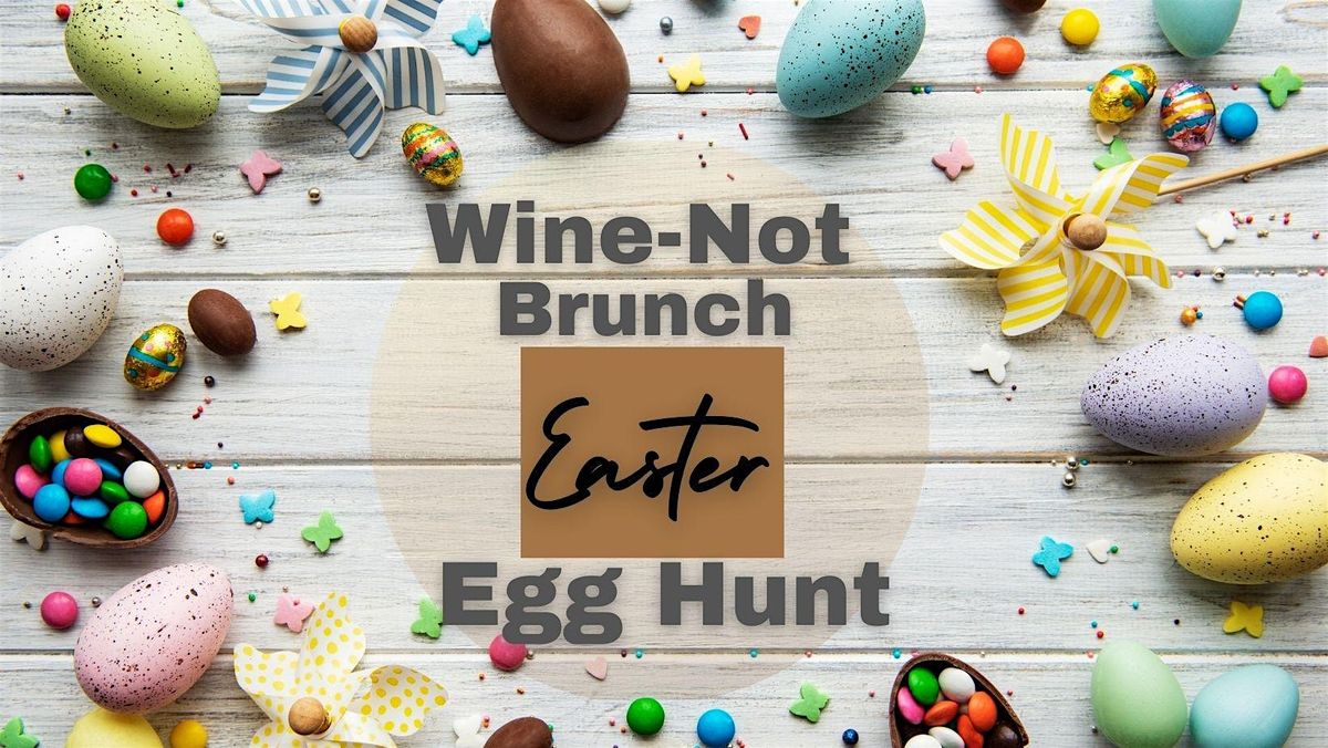 Wine-Not Easter Brunch & Egg Hunt-Hosted by Solo2Social