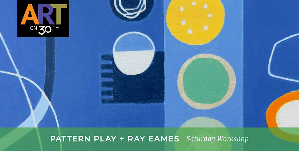 Pattern Play and Ray Eames Workshop with Kristen Guest