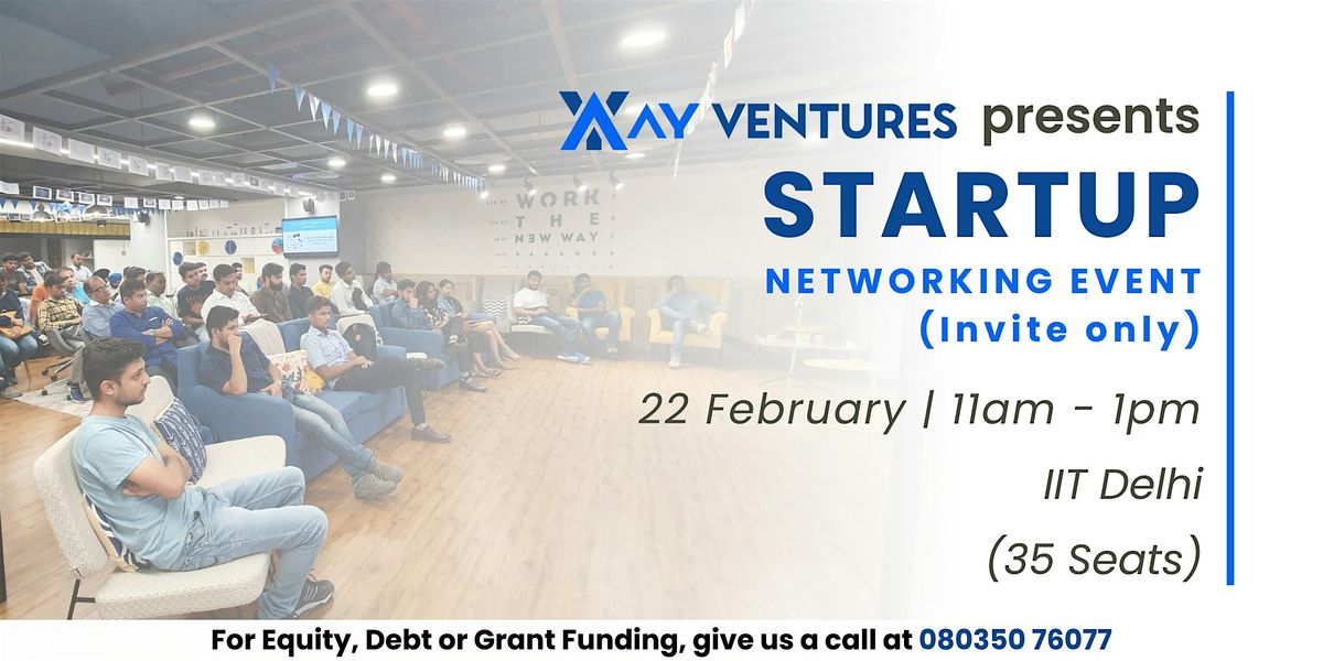 IIT Delhi Startup Networking Event (Invite Only) by AY Ventures