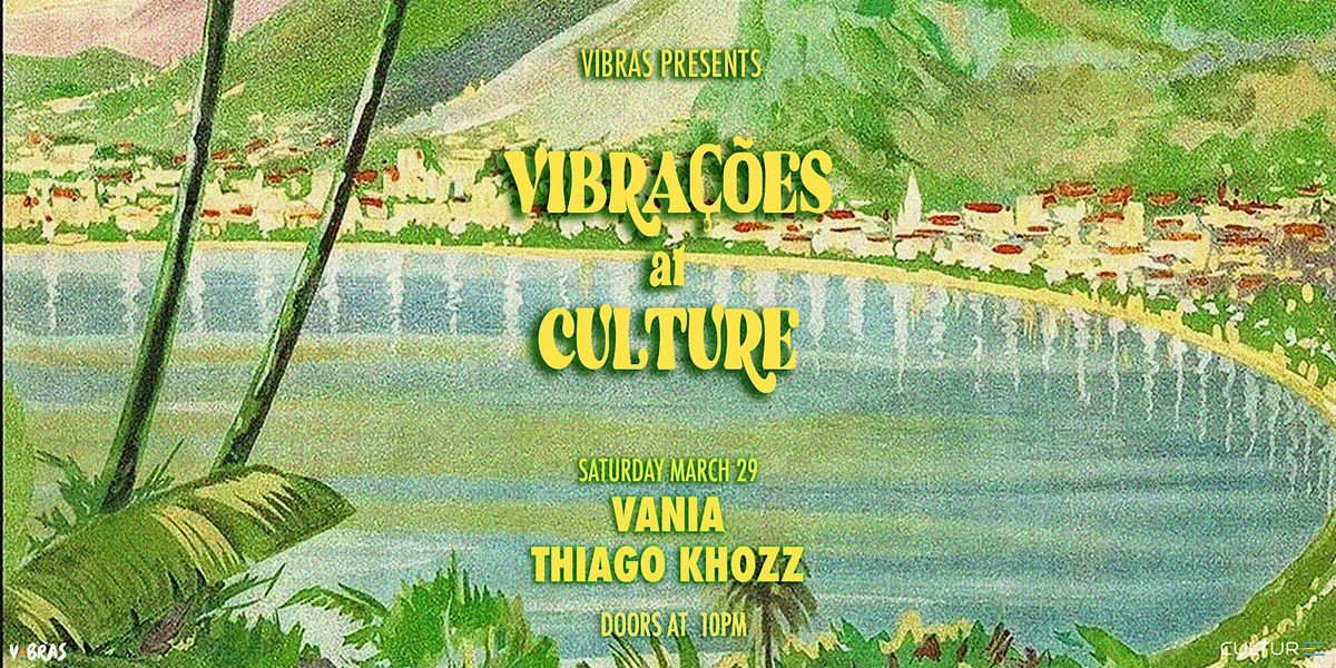 Vibras presents :Vibra\u00e7\u00f5es At Culture (21+)