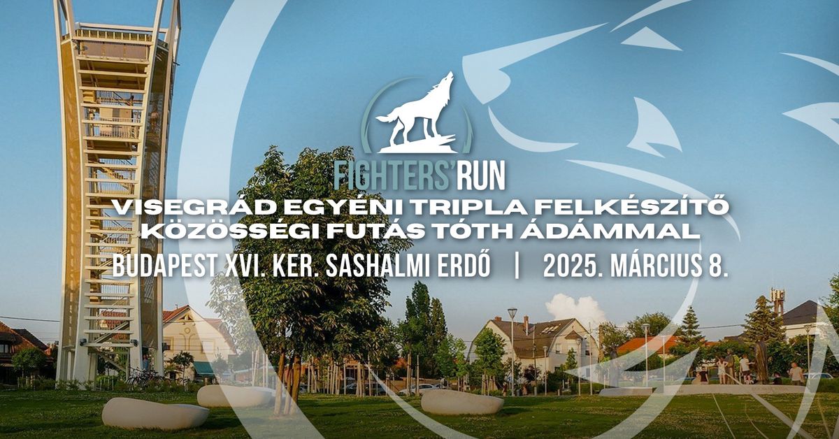 FIGHTERS\u2019 RUN VISEGR\u00c1D EGY\u00c9NI TRIPLA felk\u00e9sz\u00edt\u0151 k\u00f6z\u00f6ss\u00e9gi fut\u00e1s V.