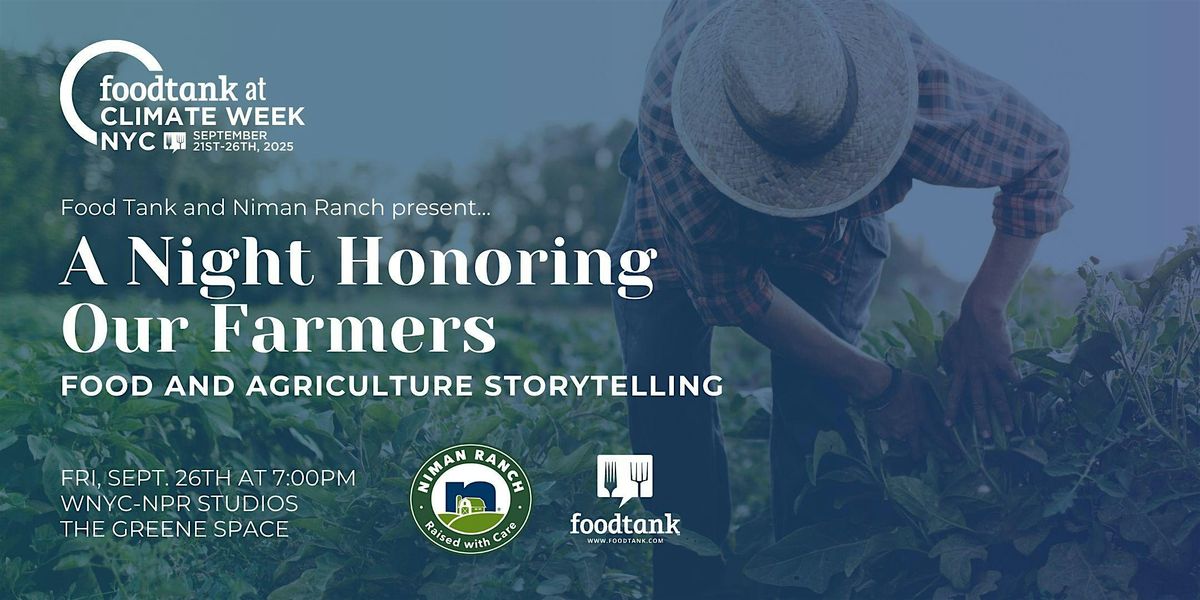 Climate Week NYC: A Night of Food and Storytelling Honoring Our Farmers