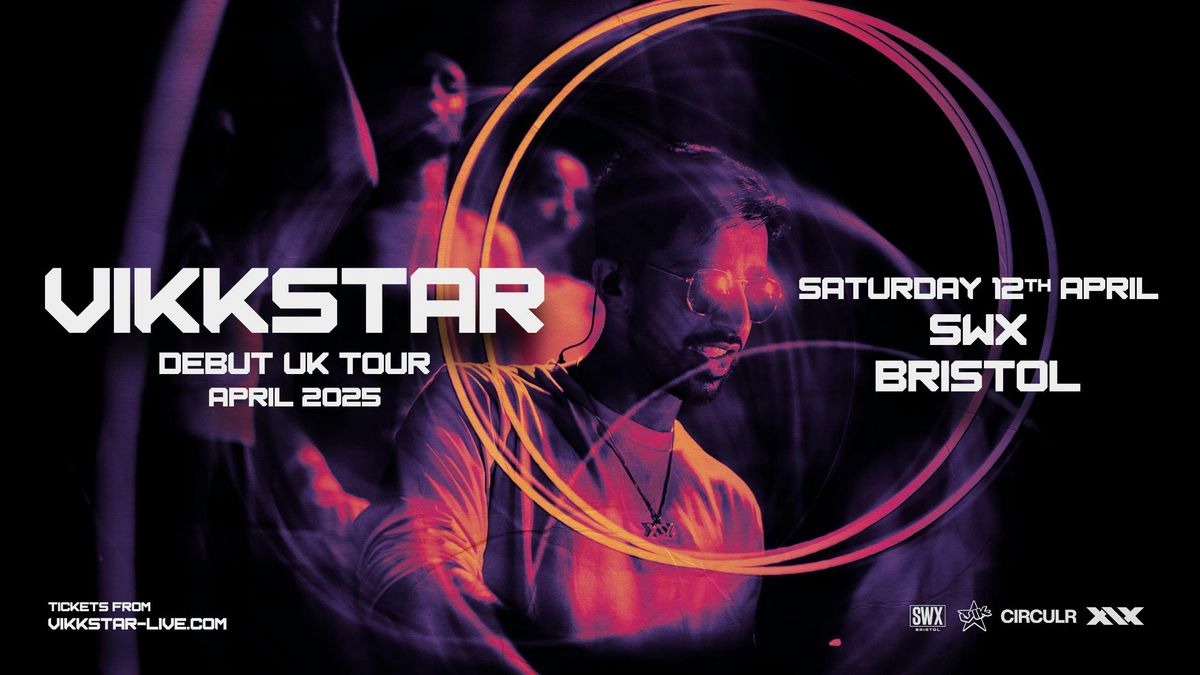 Vikkstar : UK Tour - Bristol