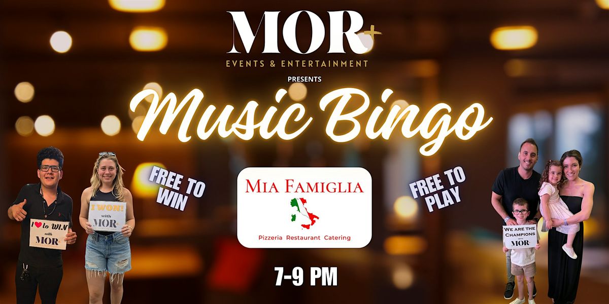 MOR Music Bingo @ Mia Famiglia Pizzeria