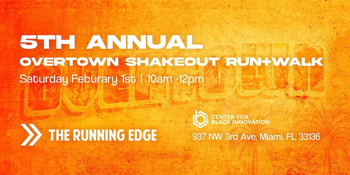 5th Annual Overtown Shakeout Run + Walk