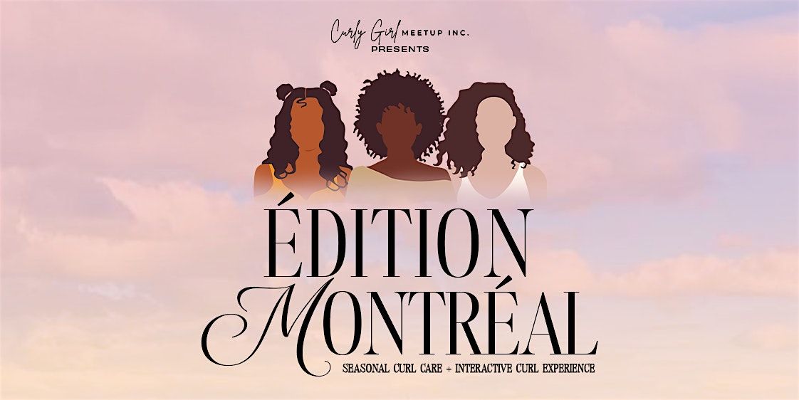 Curly Girl Meetup: Edition Montreal