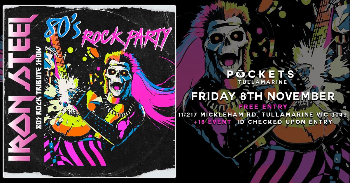 [FREE ENTRY] 80's ROCK PARTY w\/ IRON STEEL LIVE @ Pockets