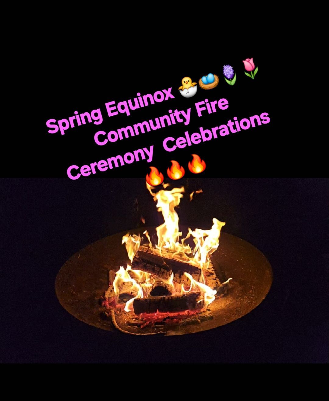 Spring \ud83c\udf37 Equinox Community Fire \ud83d\udd25 Ceremony Celebrations