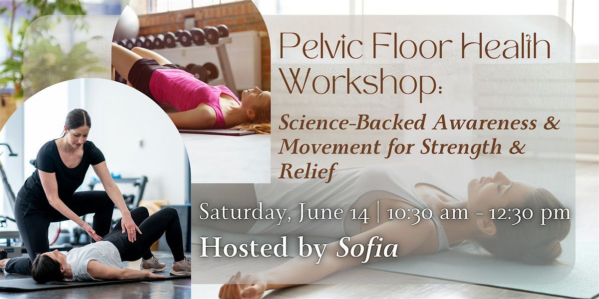 Pelvic Floor Health Workshop: Science-Backed Awareness & Movement