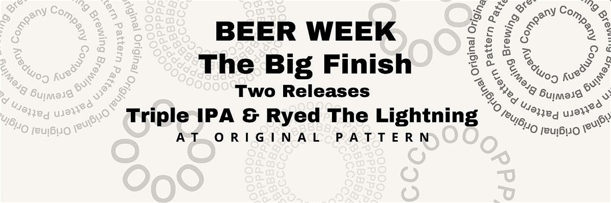 The Big Finish at Original Pattern: New Beer Releases & Celebration!