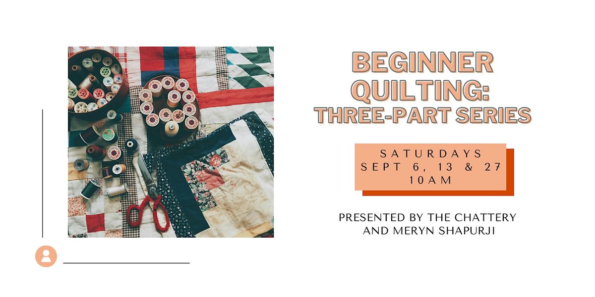Beginner Quilting: Three-Part Series