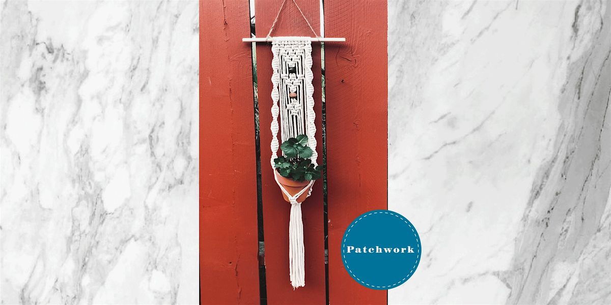 Patchwork Presents Twisted Macrame Plant Hanger Craft Workshop