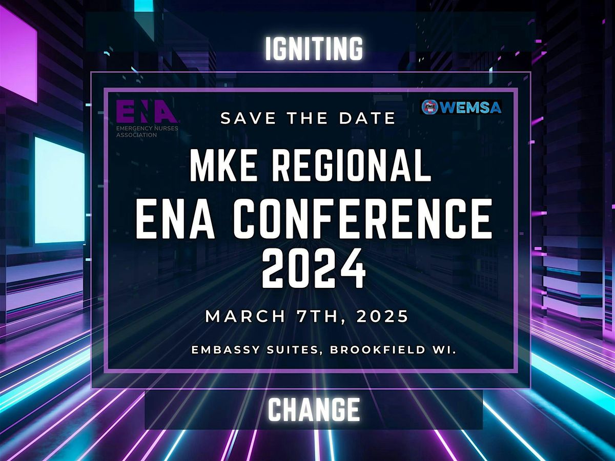 MKE REGIONAL ENA CONFERENCE: INGNITING CHANGE