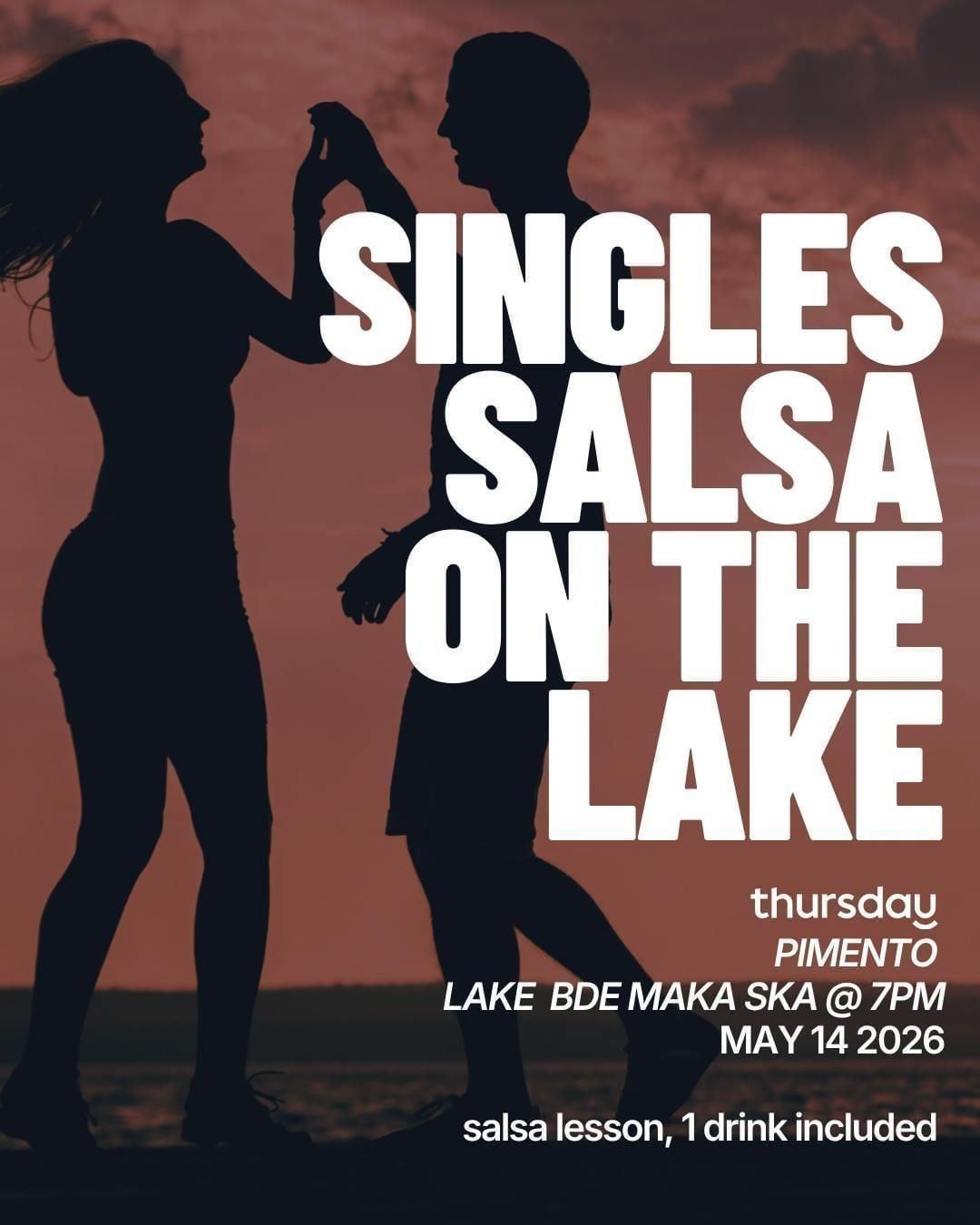 THURSDAY | SINGLES SALSA ON THE LAKE | PIMENTO KITCHEN LAKE BDE MAKA SKA