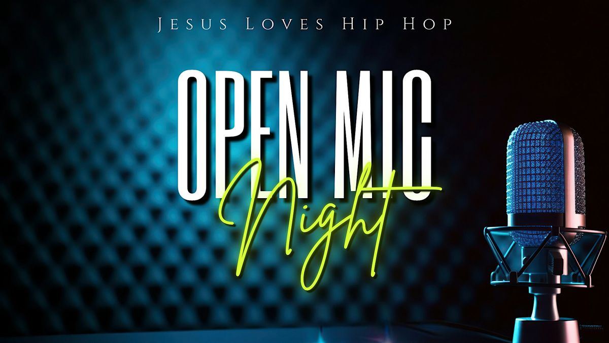 Jesus Loves Hip Hop Open Mic