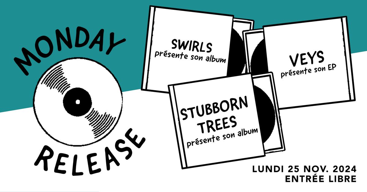 MONDAY RELEASE : Swirls \u2022 Veys \u2022 Stubborn Trees \/ Supersonic (Free entry)