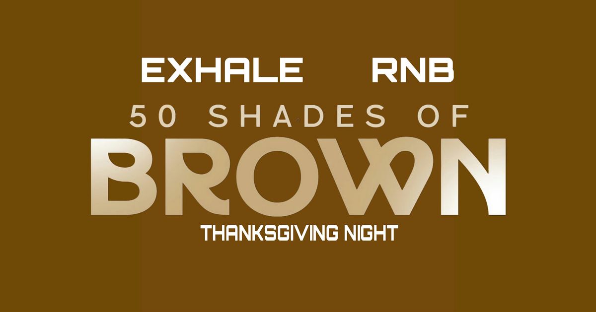EXHALE RNB AFTER-WORK "50 SHADES OF BROWN"