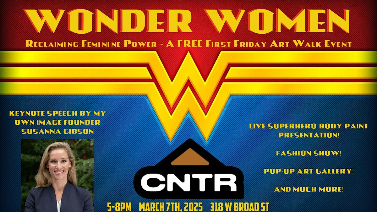 Wonder Women: Reclaiming Feminine Power- A FREE First Friday Art Walk Event