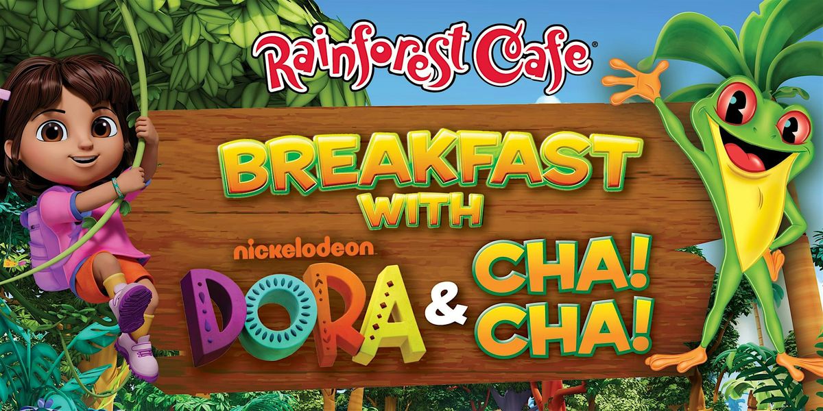 Rainforest Cafe Grapevine Mills - Breakfast with Dora & Cha! Cha!
