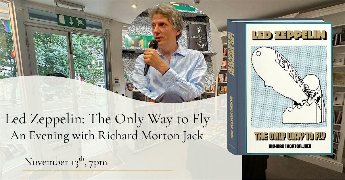 The Only Way To Fly...An Evening with Richard Morton Jack and Chris Welch