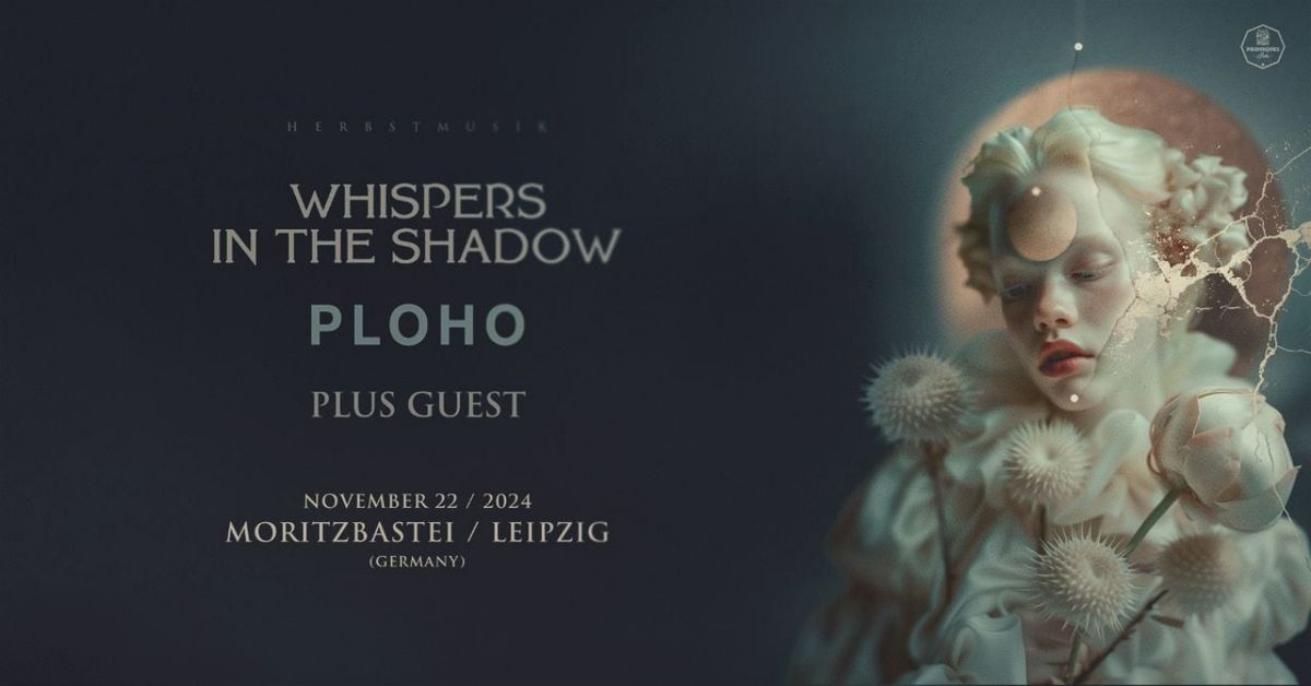 Whispers In The Shadow \/ Ploho \/\/ Moritzbastei Leipzig