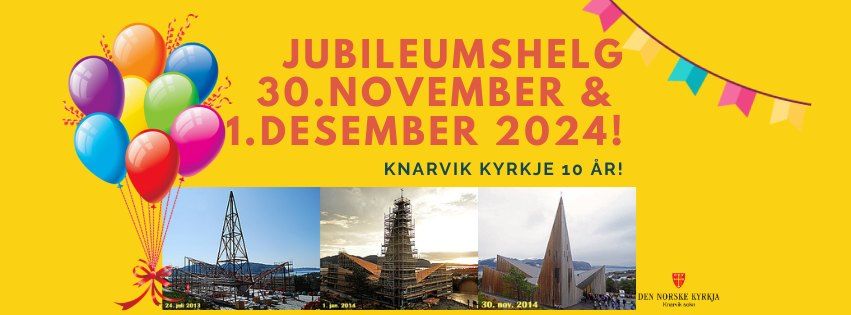 Jubileumshelg - Knarvik kyrkje 10 \u00e5r!