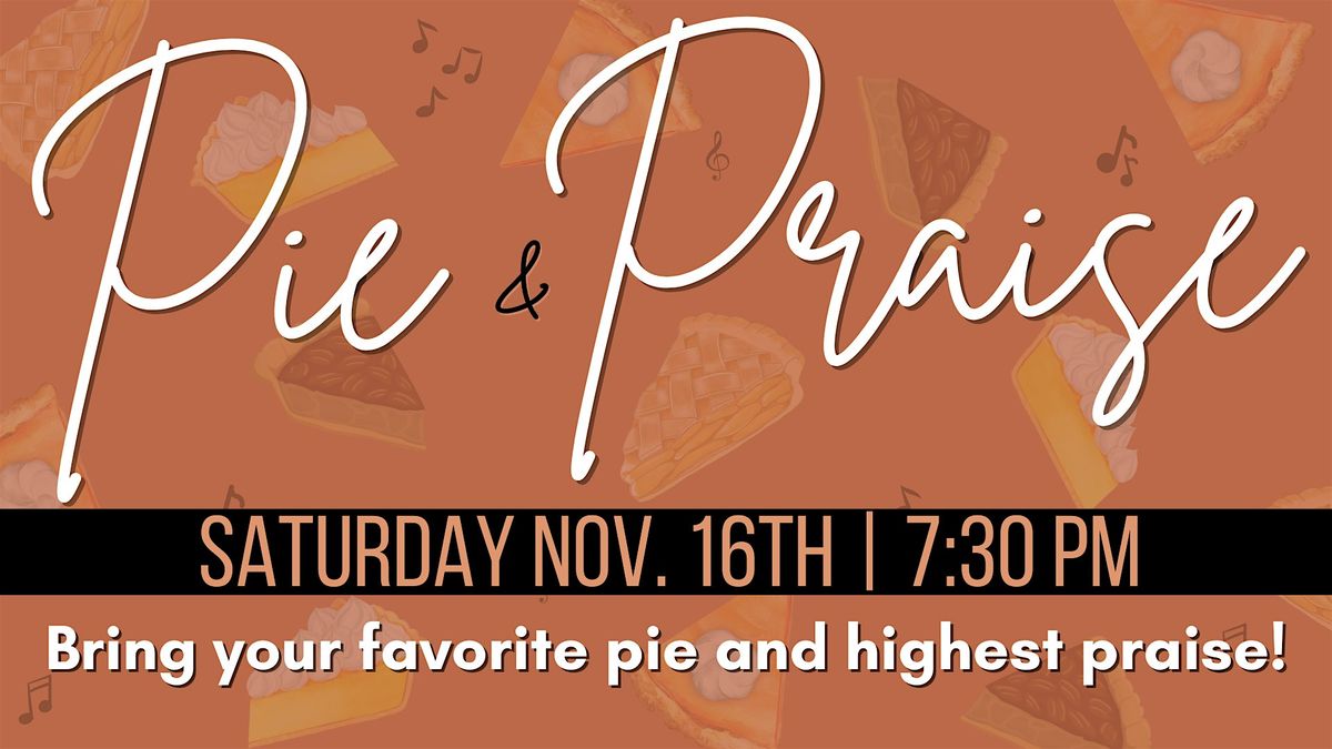 Pie and Praise