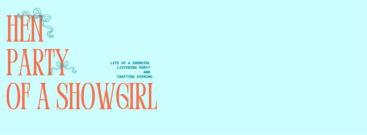 LIFE OF A SHOWGIRL LISTENING PARTY + CRAFT NIGHT