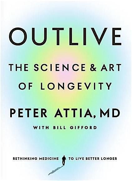 Book Club: From Pages to Practice. Explore Outlive by Peter Attia