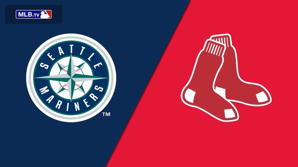 Seattle Mariners at Boston Red Sox