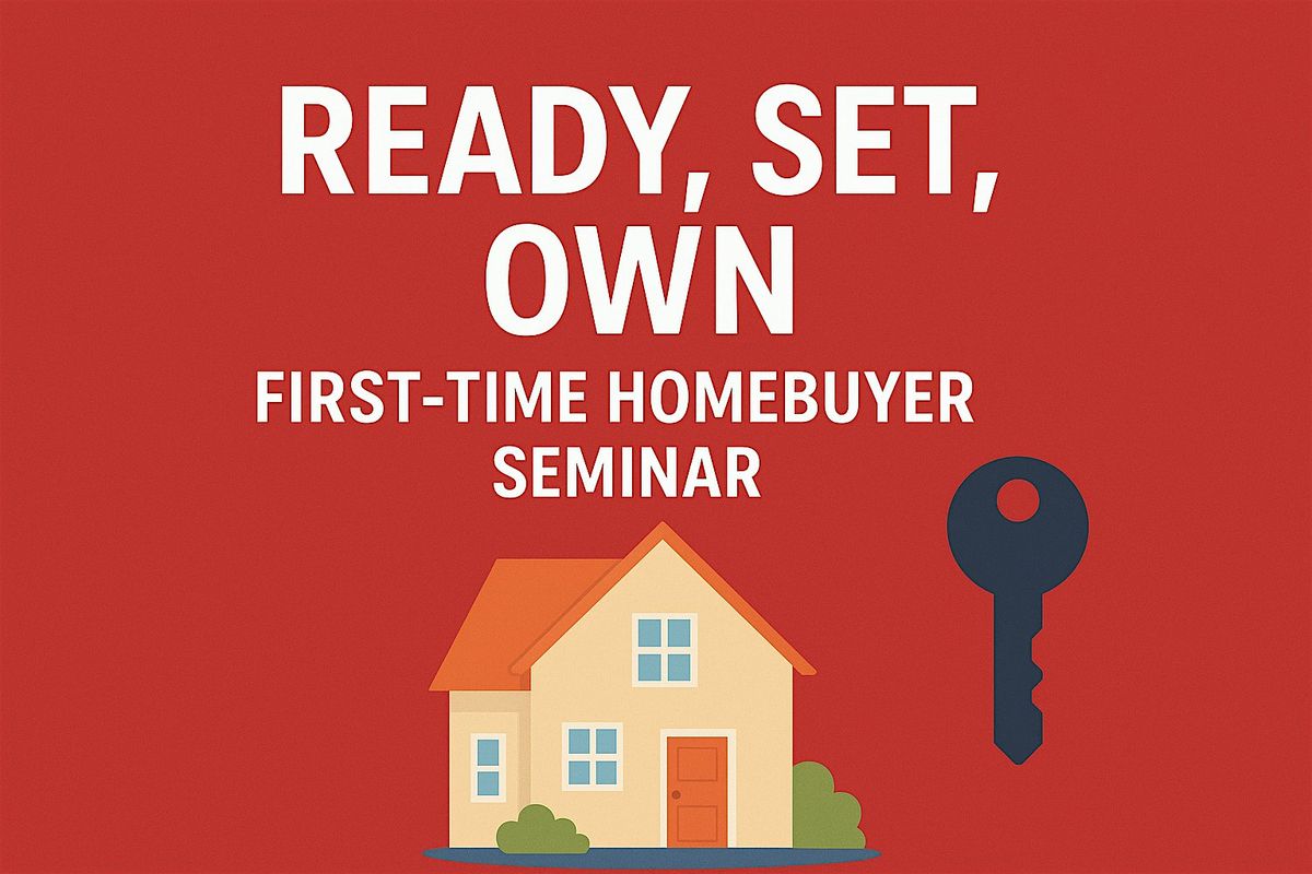 Ready, Set, Own: A First-Time Buyer's Path To Success Seminar