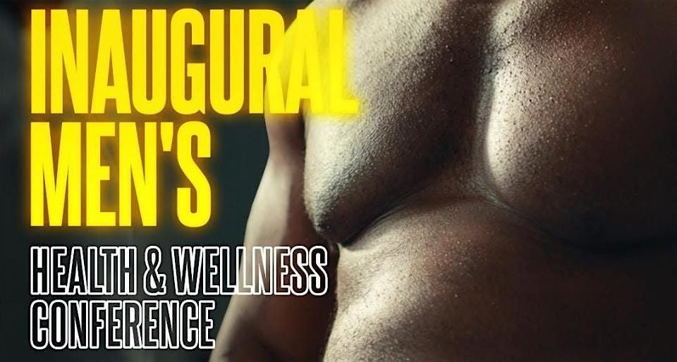 Inaugural Men\u2019s Health & Wellness Conference