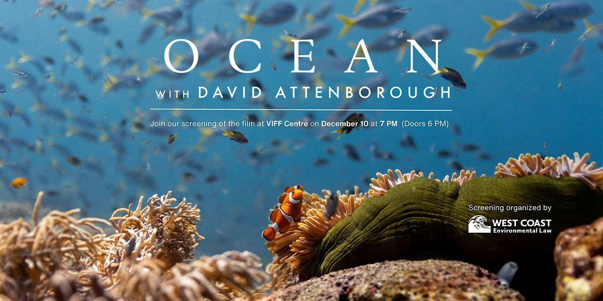 Ocean Futures: Ocean with David Attenborough Film Screening\u00a0& Discussion