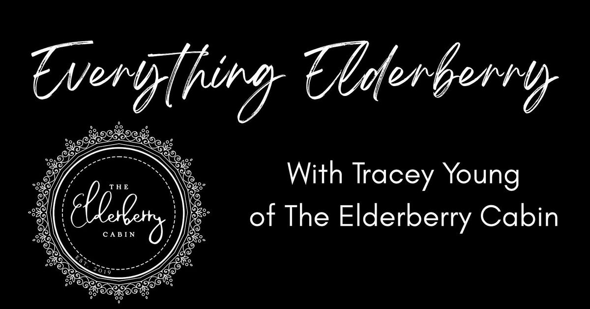 Everything Elderberry with Tracey Young
