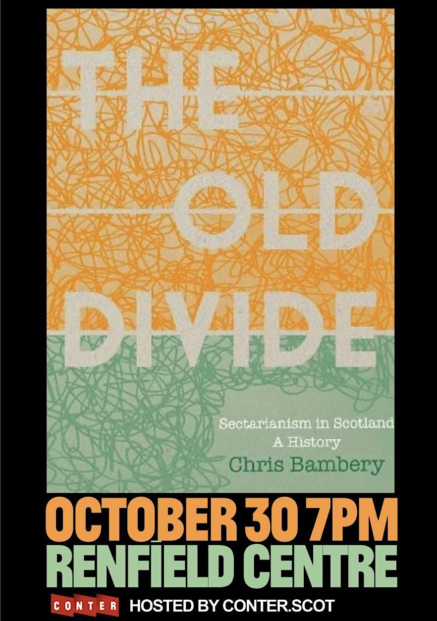 The Old Divide: Sectarianism In Scotland - A History