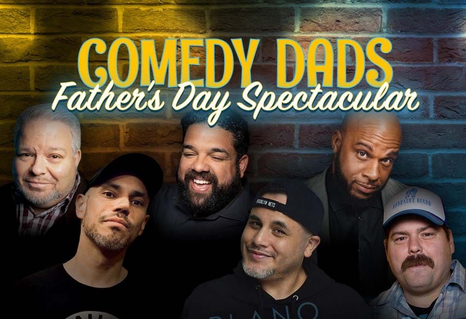 Comedy Dads Father's Day Spectacular 