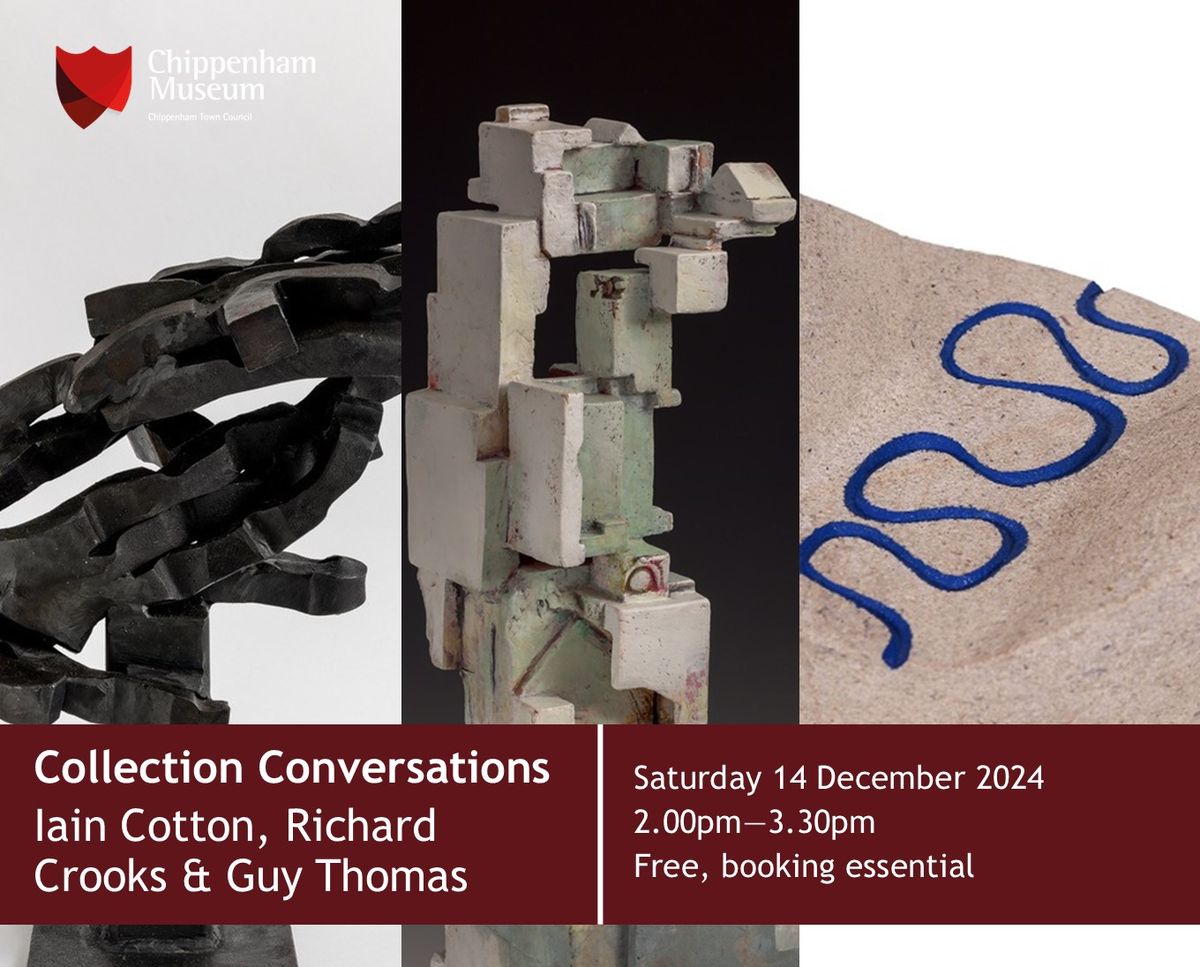 Collection Conversations - Iain Cotton, Richard Crooks & Guy Thomas